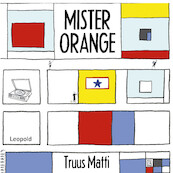 Mister Orange - Truus Matti (ISBN 9789025883461)