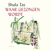 Waar gezongen wordt - Shula Tas (ISBN 9789463811521)