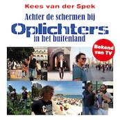 Achter de schermen bij Oplichters in het buitenland - Kees van der Spek (ISBN 9789026164460)
