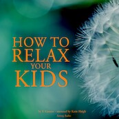 How to Relax Your Kids - Frédéric Garnier (ISBN 9782821109209)