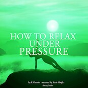 How to Relax Under Pressure - Frédéric Garnier (ISBN 9782821109544)