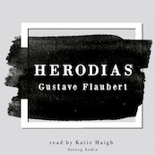 Herodias by Gustave Flaubert - Gustave Flaubert (ISBN 9782821112537)
