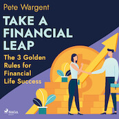 Take a Financial Leap: The 3 Golden Rules for Financial Life Success - Pete Wargent (ISBN 9788728276853)