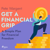 Get a Financial Grip: A Simple Plan for Financial Freedom - Pete Wargent (ISBN 9788728276860)
