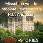 Misschien wel de mooiste verhalen van H.C. Andersen - Hans Christian Andersen (ISBN 9789464493641)