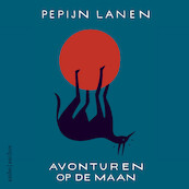Avonturen op de maan - Pepijn Lanen (ISBN 9789026360688)