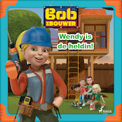 Bob de Bouwer - Wendy is de heldin! - Mattel (ISBN 9788726929478)