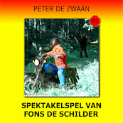 Het spektakelspel van Fons de Schilder - Peter de Zwaan (ISBN 9789464493788)