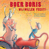 Boer Boris, wij willen feest! - Ted van Lieshout (ISBN 9789025777548)