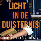 Licht in de duisternis - Michelle Sikking (ISBN 9789047207542)