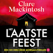 Het laatste feest - Clare Mackintosh (ISBN 9789026162572)