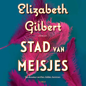 Stad van meisjes - Elizabeth Gilbert (ISBN 9789403196411)