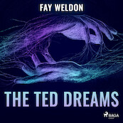 The Ted Dreams - Fay Weldon (ISBN 9788728287330)