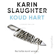 Koud hart - Karin Slaughter (ISBN 9789402766981)