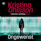 Ongewenst - Kristina Ohlsson (ISBN 9789044366167)