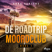 De Roadtrip Moordclub - deel 1 - Anna Bertens (ISBN 9788728333198)