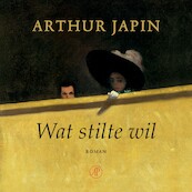 Wat stilte wil - Arthur Japin (ISBN 9789029549172)