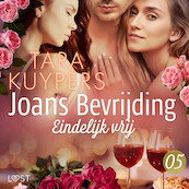 Joans bevrijding 5: Eindelijk vrij - Tara Kuypers (ISBN 9788726902037)