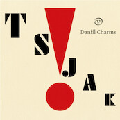 Tsjak! - Daniil Charms (ISBN 9789028262515)