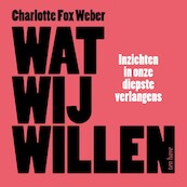 Wat wij willen - Charlotte Fox Weber (ISBN 9789025911041)
