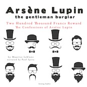Two Hundred Thousand Francs Reward, the Confessions of Arsène Lupin - Maurice Leblanc (ISBN 9782821107823)