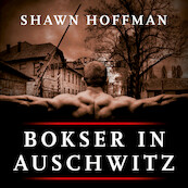 Bokser in Auschwitz - Shawn Hoffman (ISBN 9789043539227)