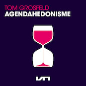 Agendahedonisme - Tom Grosfeld (ISBN 9789046176894)