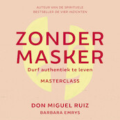 Zonder masker - Don Miguel Ruiz (ISBN 9789020219746)