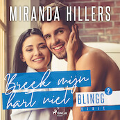 Breek mijn hart niet - Miranda Hillers (ISBN 9788728575178)