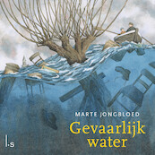 Gevaarlijk water - Marte Jongbloed (ISBN 9789021038902)