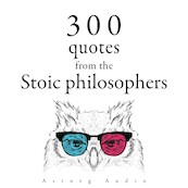 300 Quotations from the Stoic Philosophers - Marcus Aurelius, Epictetus, Seneca the Younger (ISBN 9782821178809)