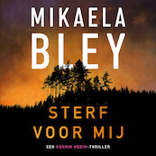 Sterf voor mij - Mikaela Bley (ISBN 9789046177280)