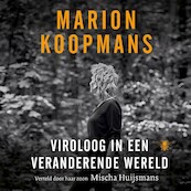 Marion Koopmans: Viroloog in een veranderende wereld - Marion Koopmans, Mischa Huijsmans (ISBN 9789403122427)