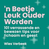 'n Beetje leuk ouder worden - Wies Verbeek (ISBN 9789026363726)