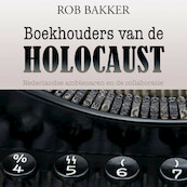 Boekhouders van de Holocaust - Rob Bakker (ISBN 9789464494136)
