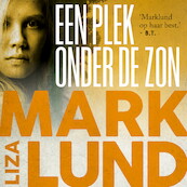 Een plek onder de zon - Liza Marklund (ISBN 9789044547313)