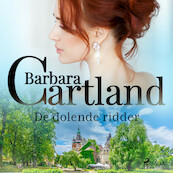 De dolende ridder - Barbara Cartland (ISBN 9788726961584)