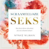 Schaamteloze seks - Nynke Nijman (ISBN 9789046176375)