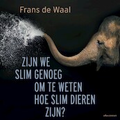 Zijn we slim genoeg om te weten hoe slim dieren zijn? - Frans de Waal (ISBN 9789045048901)