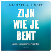 Zijn wie je bent - Michael A. Singer (ISBN 9789025911423)