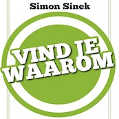 Vind je Waarom - Simon Sinek (ISBN 9789047017325)
