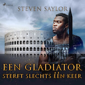 Een gladiator sterft slechts één keer - Steven Saylor (ISBN 9788726922042)