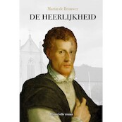 De heerlijkheid - Martin de Brouwer (ISBN 9789464640960)