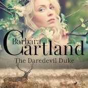 The Daredevil Duke - Barbara Cartland (ISBN 9788728447215)