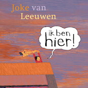 Ik ben hier! - Joke van Leeuwen (ISBN 9789045129518)