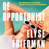 De opportunist - Elyse Friedman (ISBN 9789402769258)