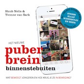 Het nieuwe puberbrein binnenstebuiten - Huub Nelis, Yvonne van Sark (ISBN 9789043928243)