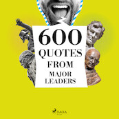 600 Quotes from Major Leaders - Charles de Gaulle, Abraham Lincoln, Mahatma Gandhi, Marcus Aurelius, Winston Churchill, Napoleon Bonaparte (ISBN 9782821179226)