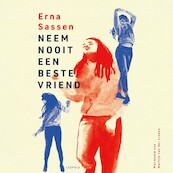 Neem nooit een beste vriend - Erna Sassen (ISBN 9789025885649)