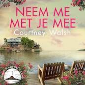 Neem me met je mee - Courtney Walsh (ISBN 9789029734516)
